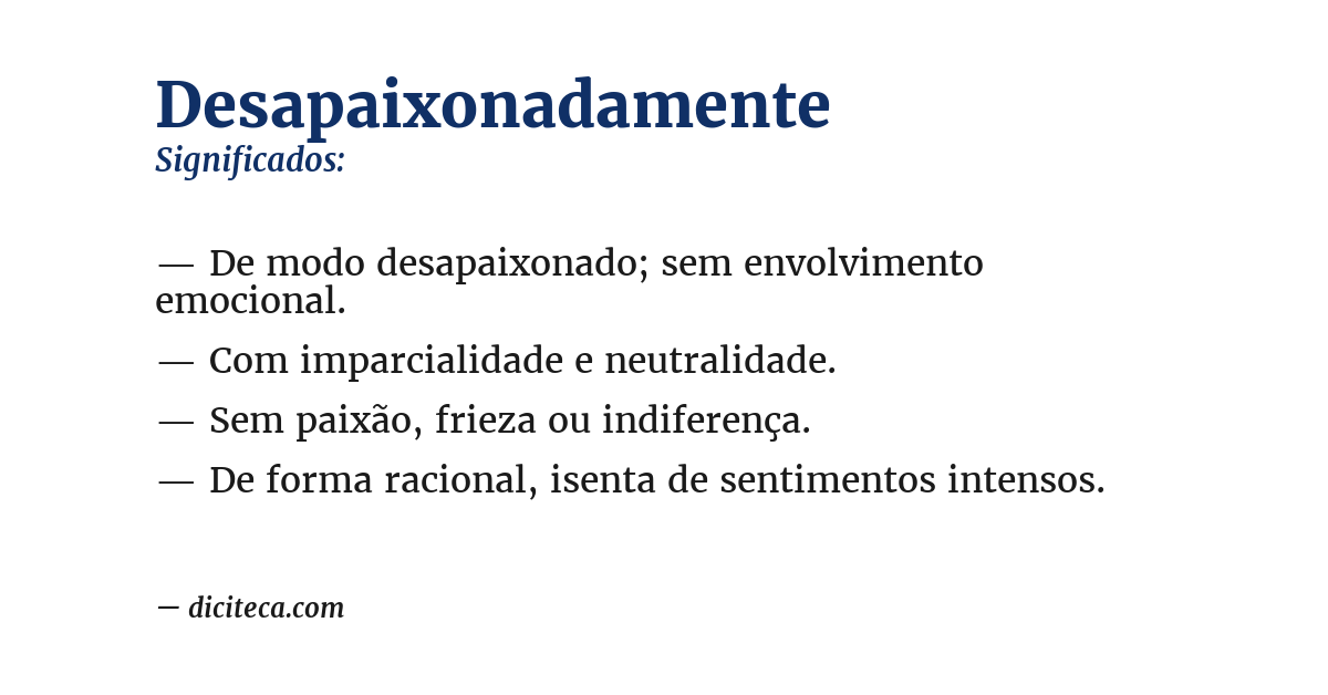 Significado de desapaixonadamente
