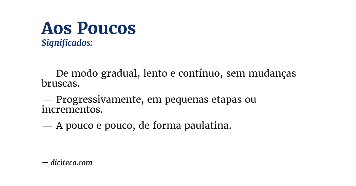 Significado de aos poucos