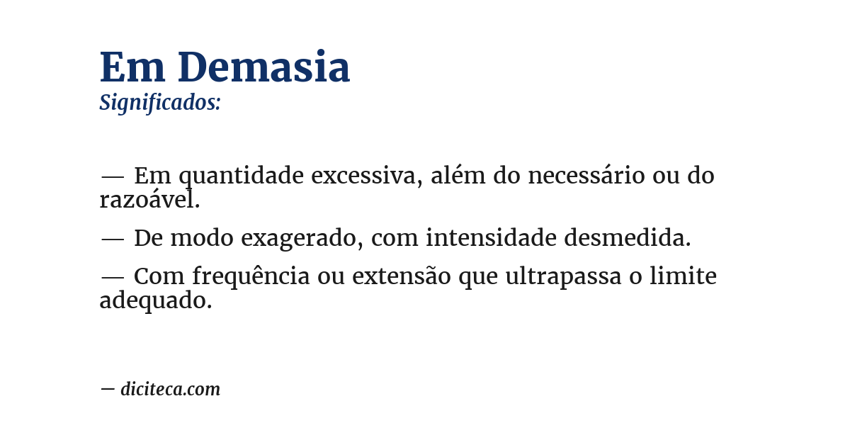 Significado de em demasia