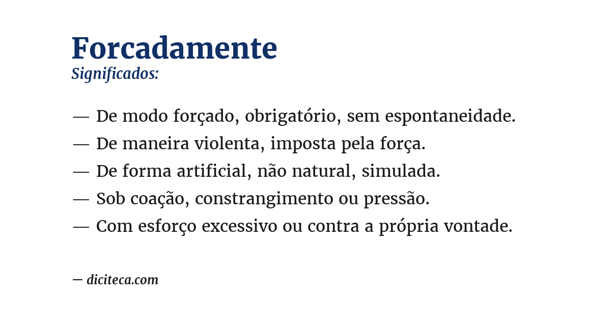 Significado de forcadamente
