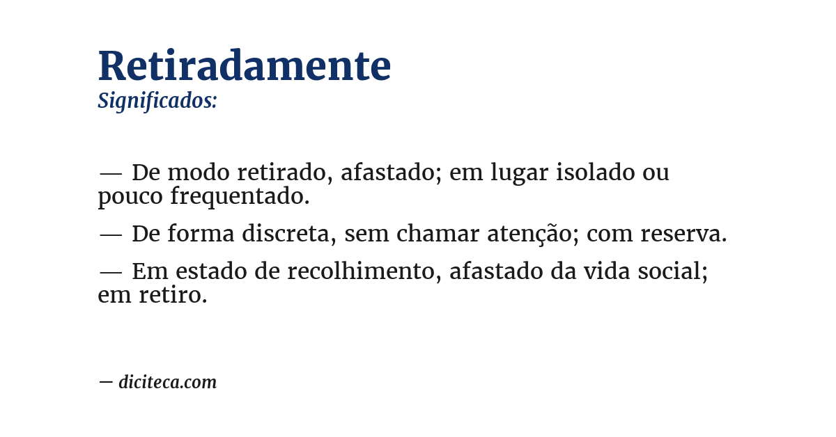Significado de retiradamente