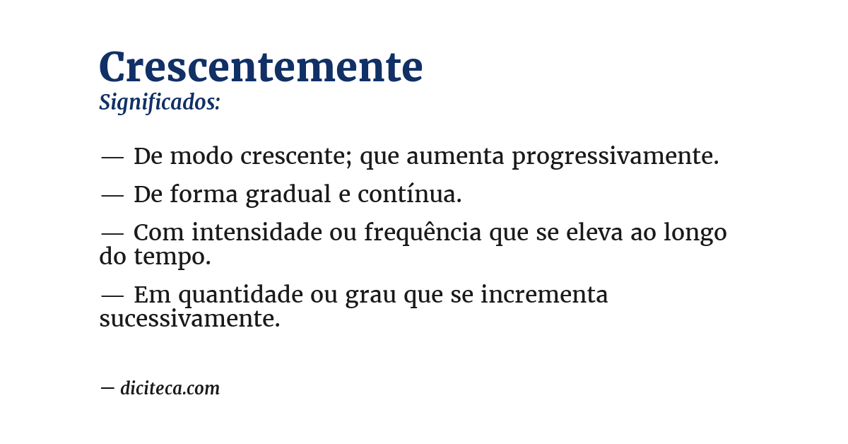 Significado de crescentemente