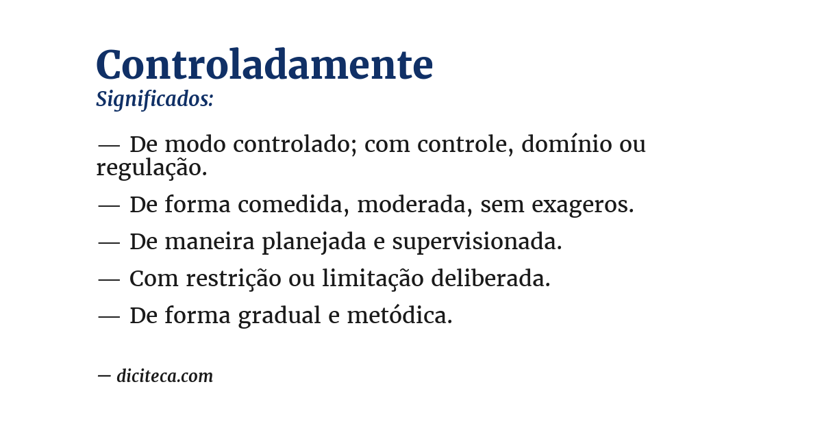 Significado de controladamente
