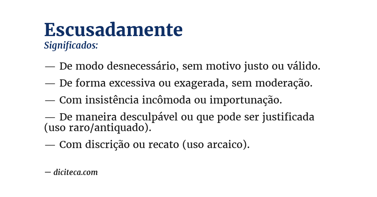 Significado de escusadamente