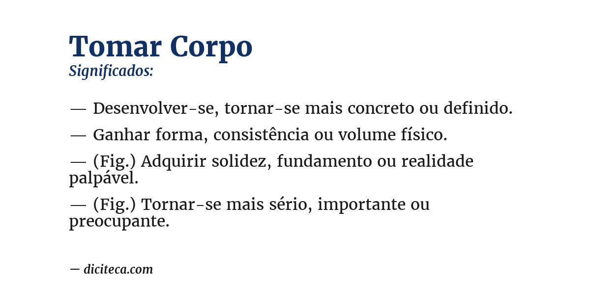 Significado de tomar corpo
