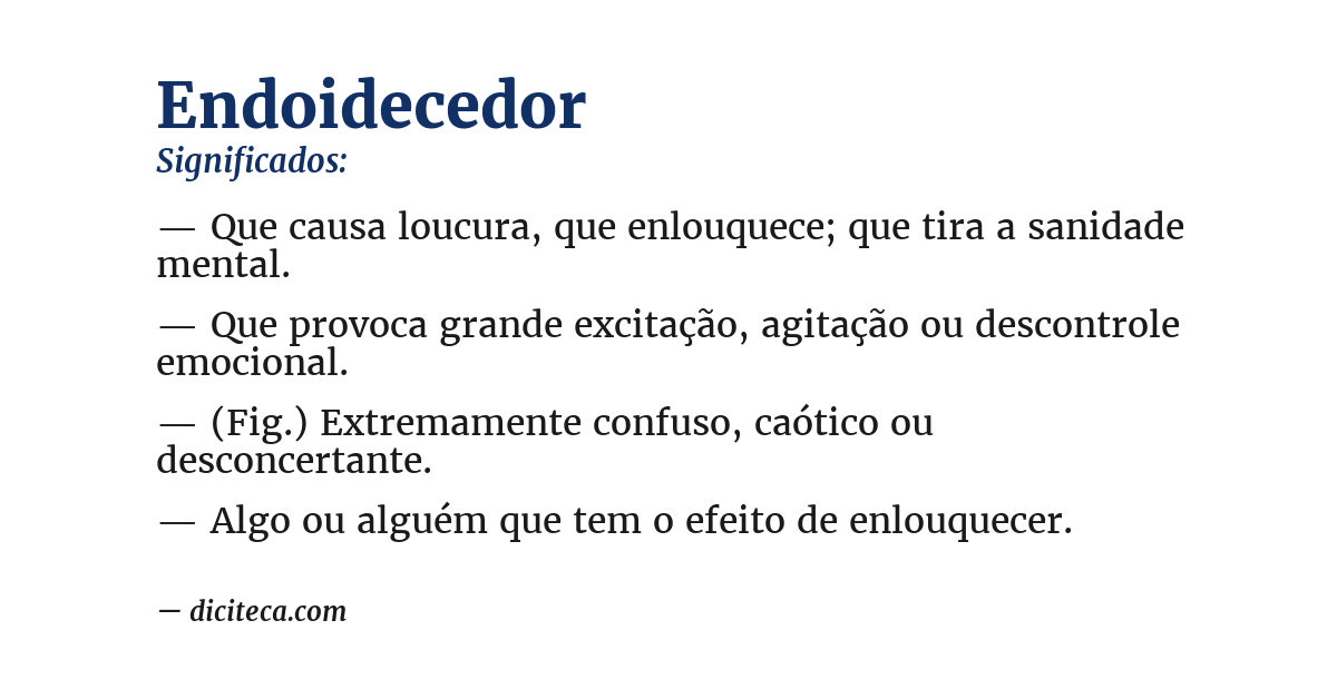 Significado de endoidecedor