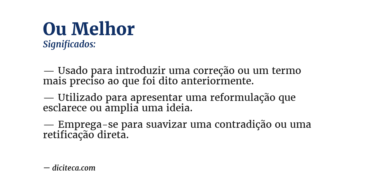 Significado de ou melhor