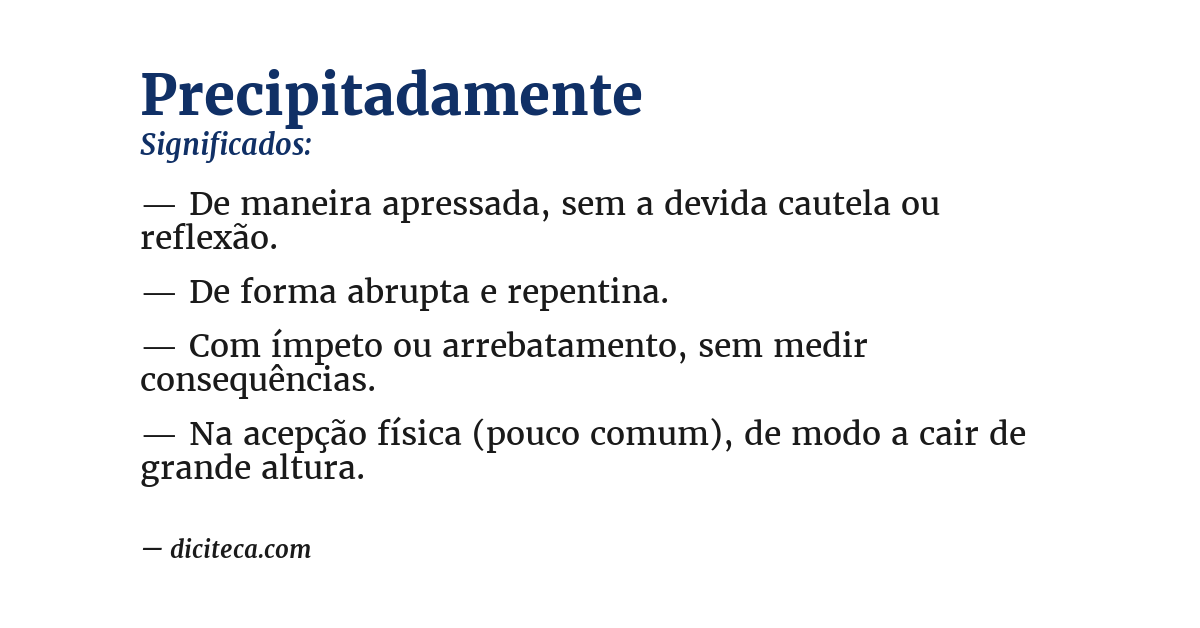 Significado de precipitadamente
