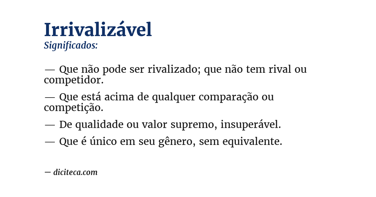 Significado de irrivalizável