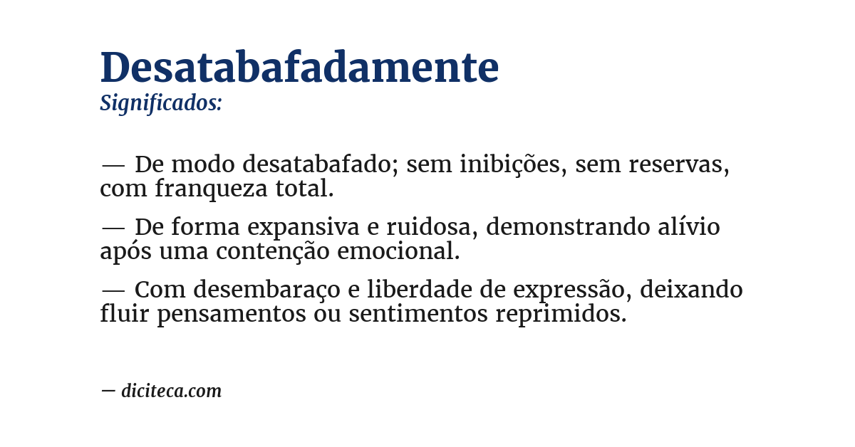 Significado de desatabafadamente