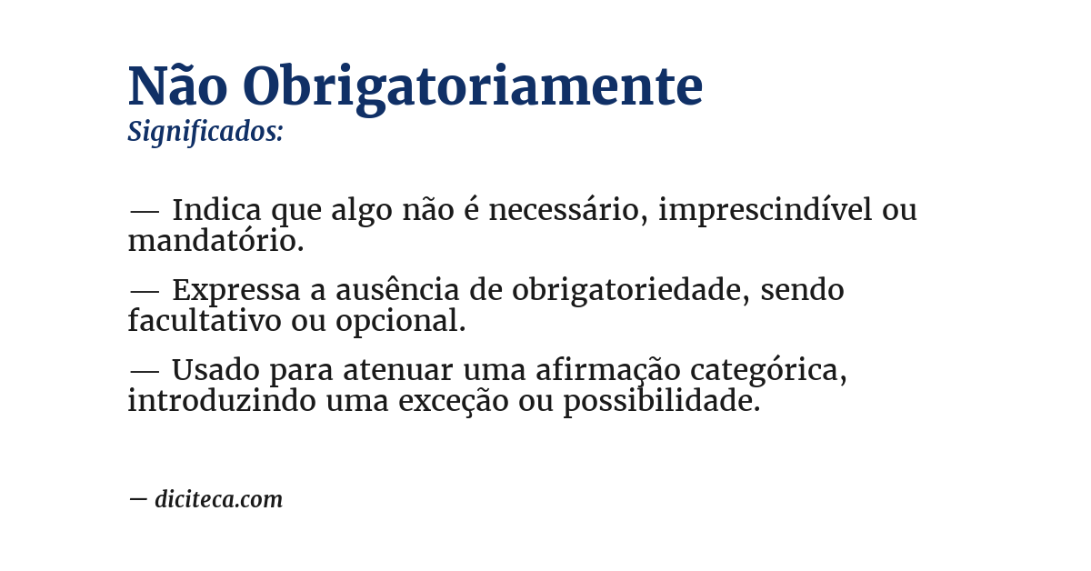 Significado de não obrigatoriamente