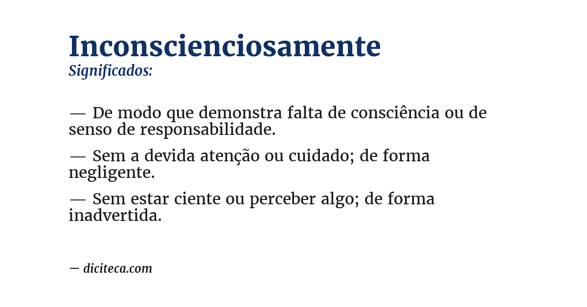 Significado de inconscienciosamente