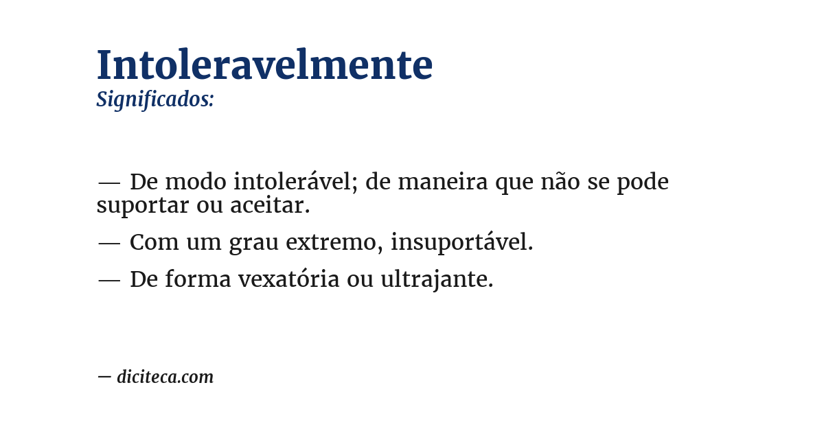 Significado de intoleravelmente