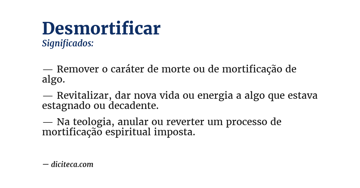 Significado de desmortificar