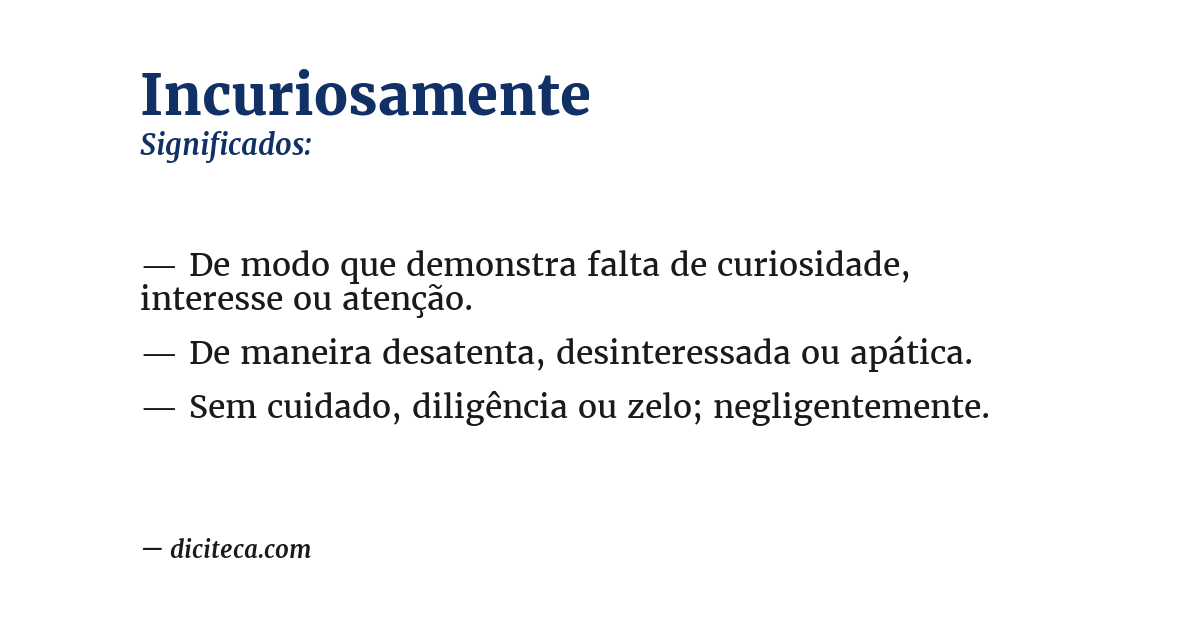 Significado de incuriosamente