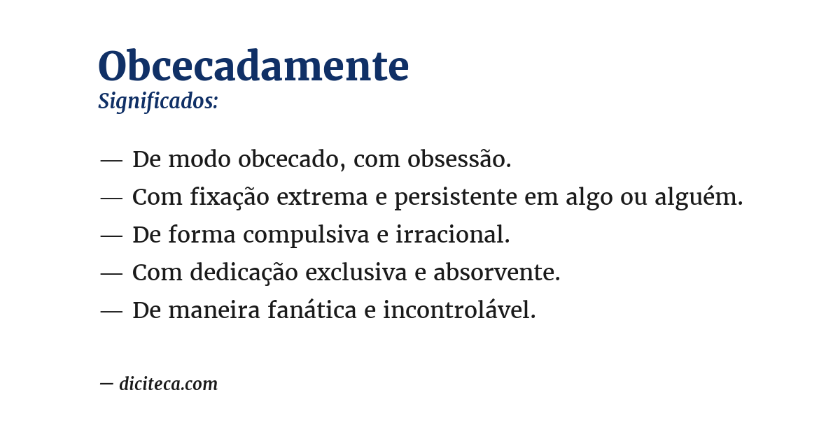 Significado de obcecadamente
