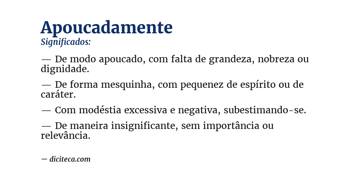Significado de apoucadamente