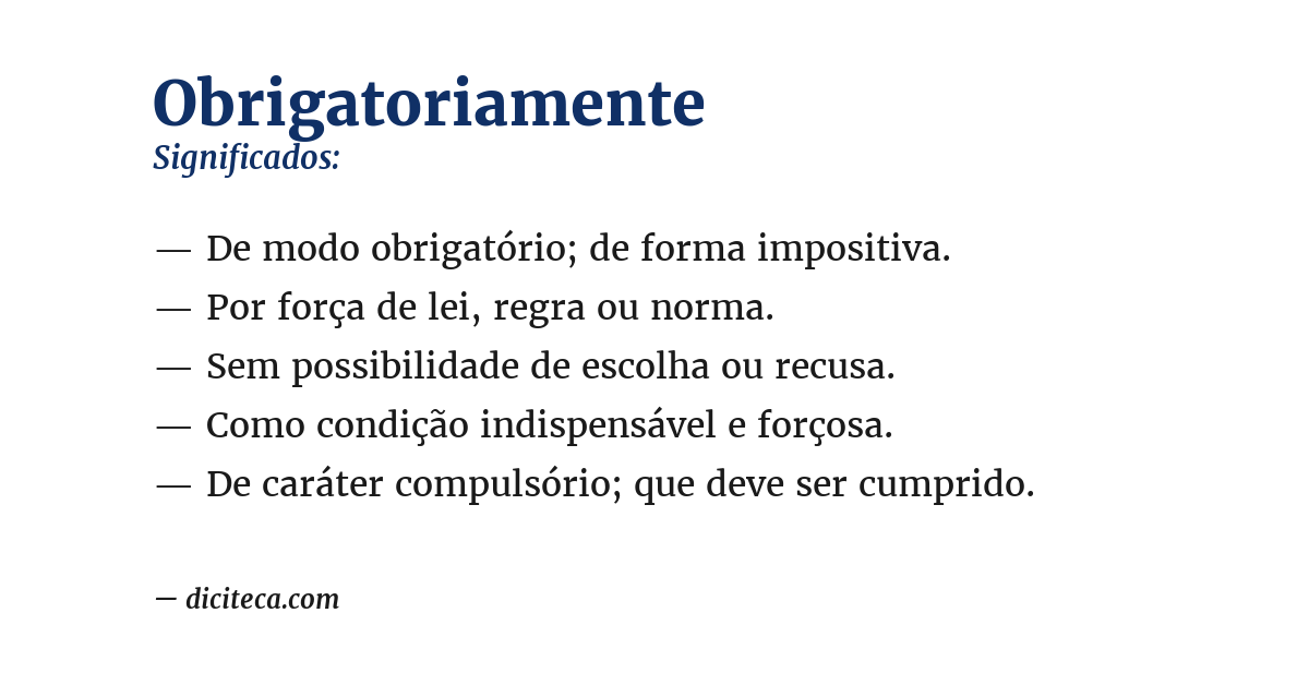 Significado de obrigatoriamente