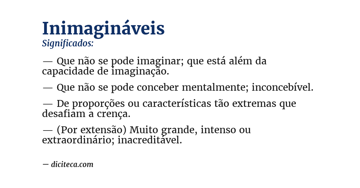 Significado de inimagináveis