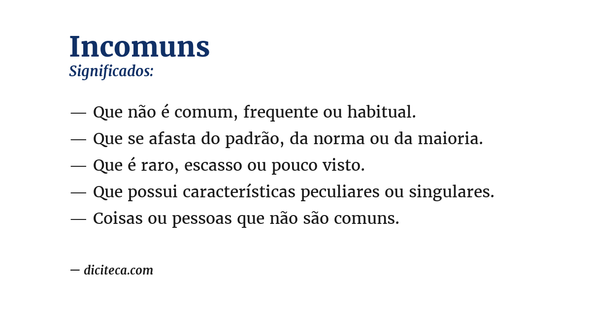 Significado de incomuns
