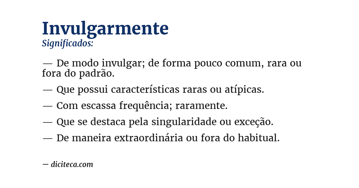 Significado de invulgarmente