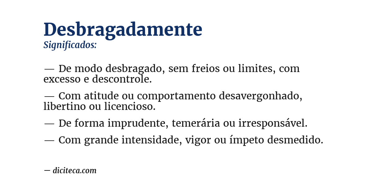 Significado de desbragadamente