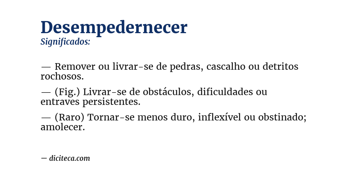 Significado de desempedernecer