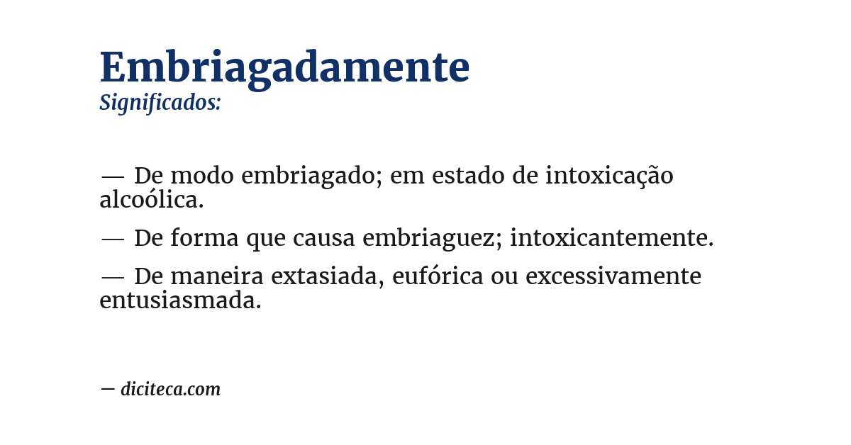 Significado de embriagadamente