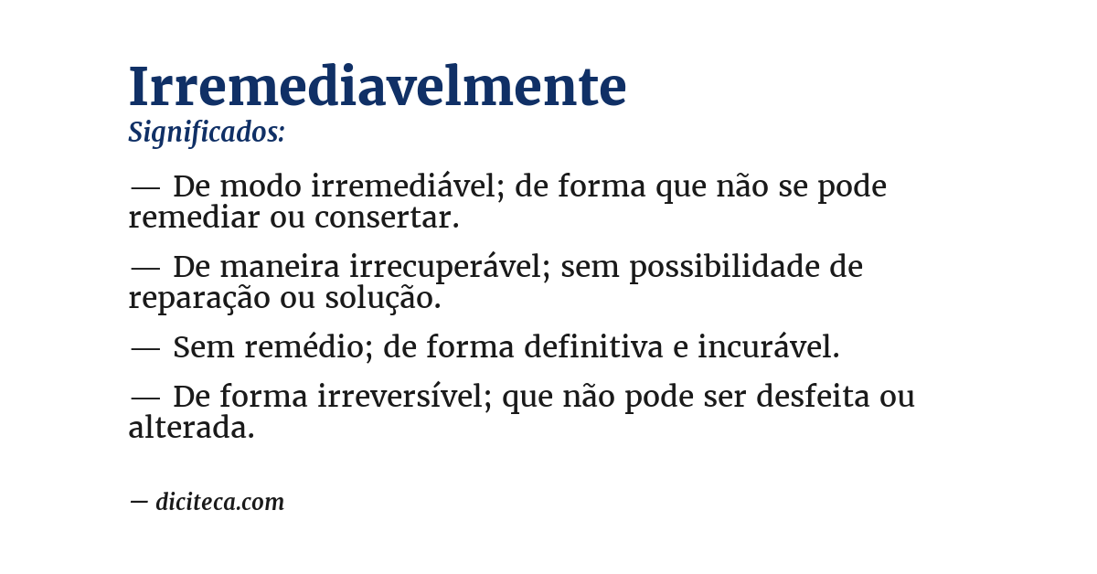 Significado de irremediavelmente
