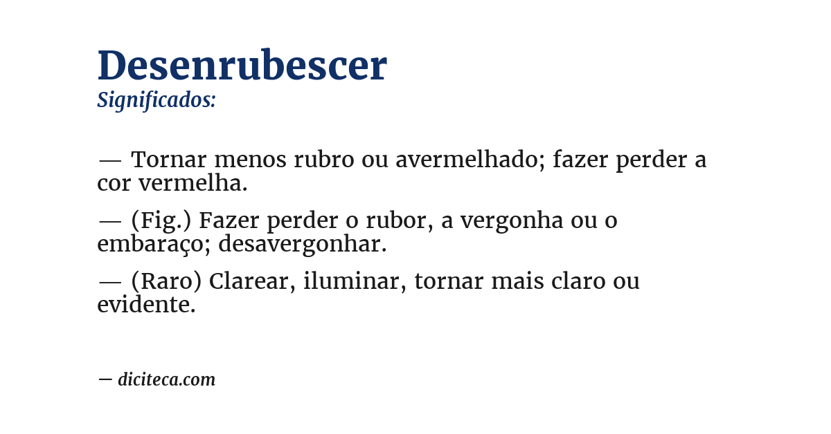 Significado de desenrubescer