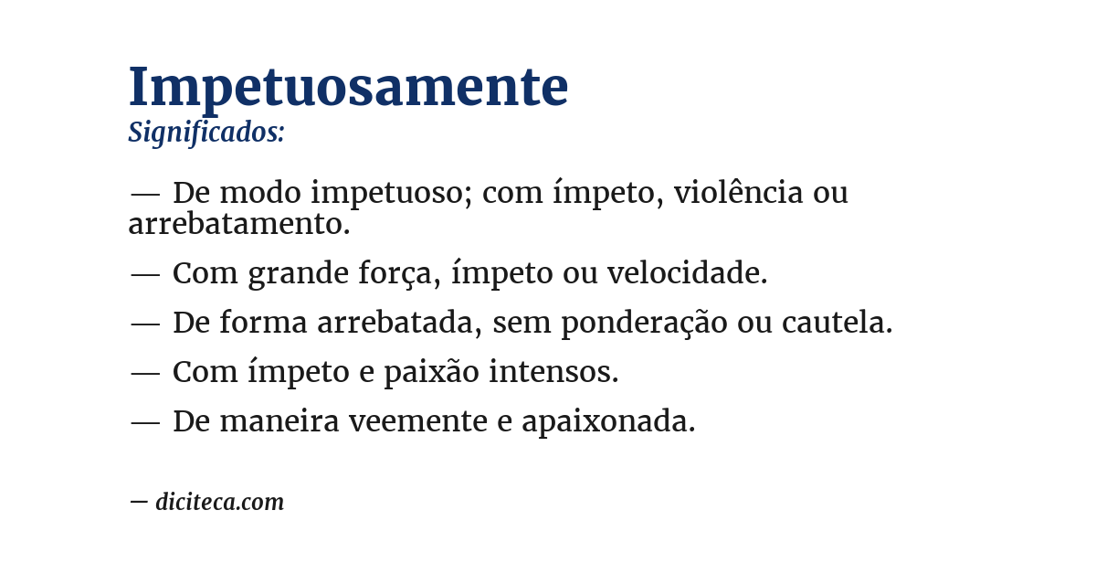 Significado de impetuosamente