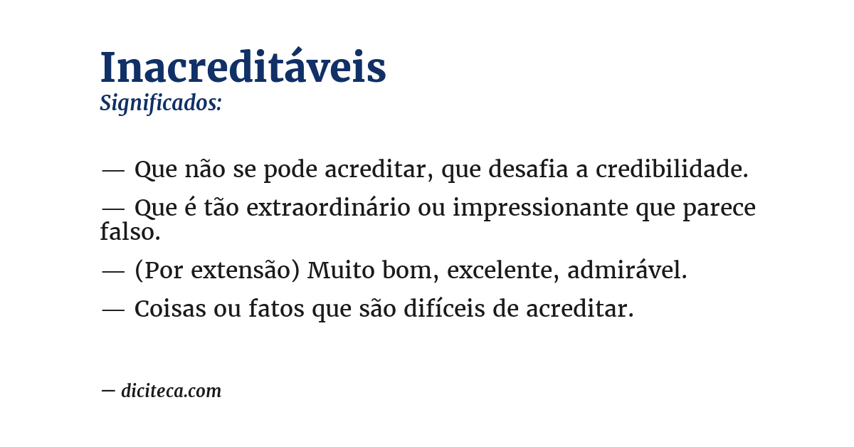 Significado de inacreditáveis