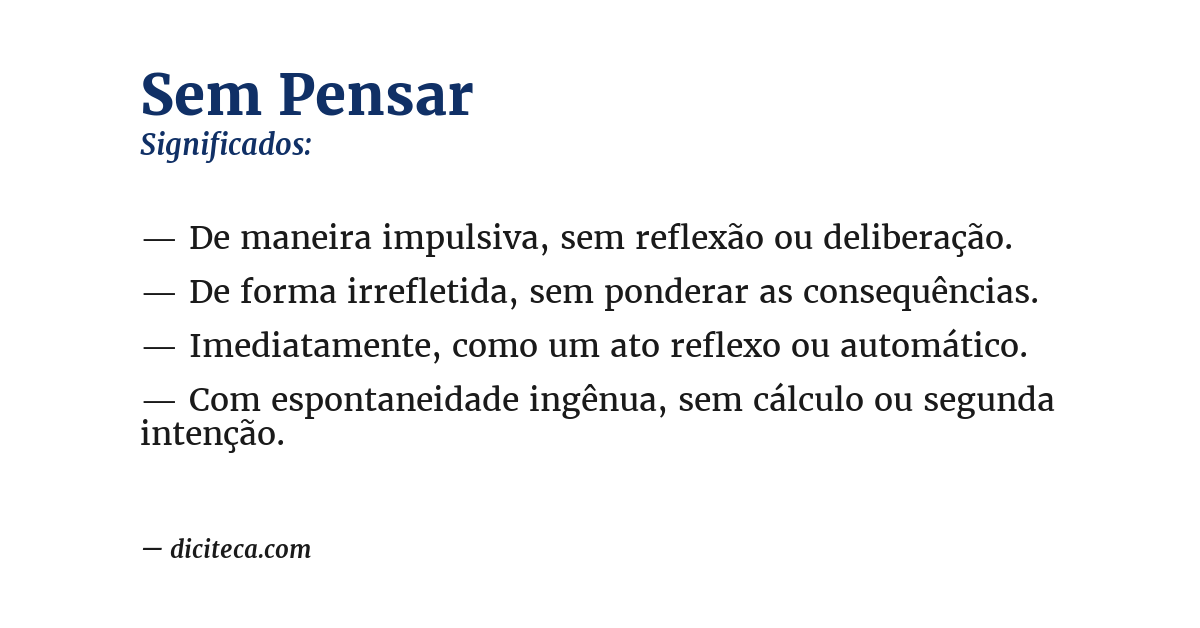 Significado de sem pensar