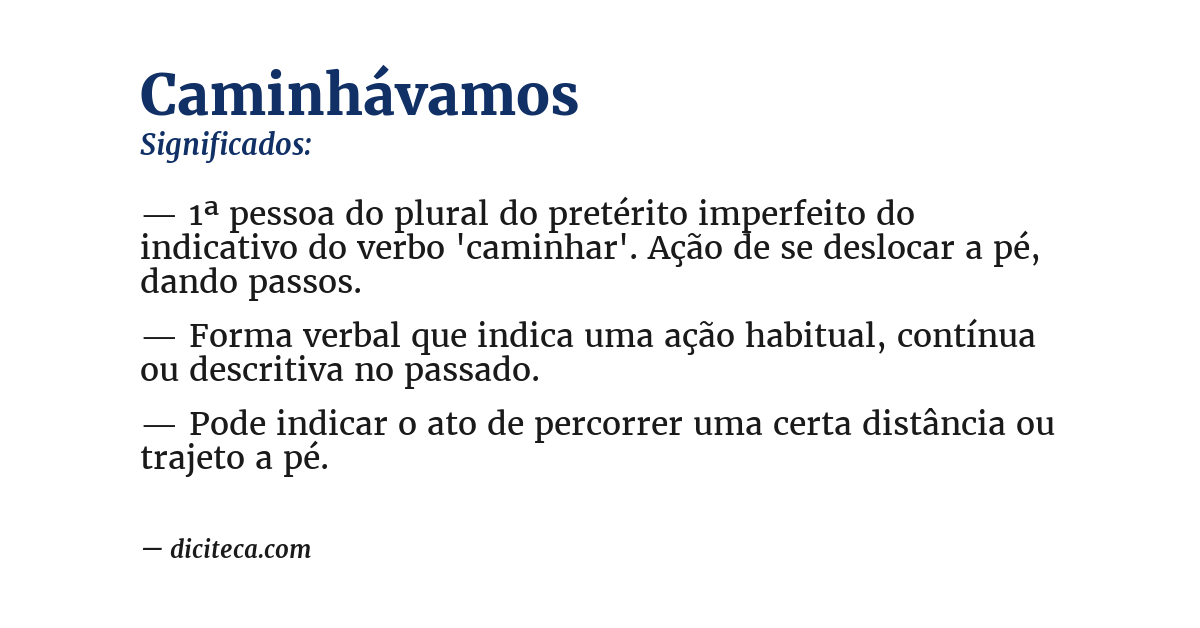 Significado de caminhávamos
