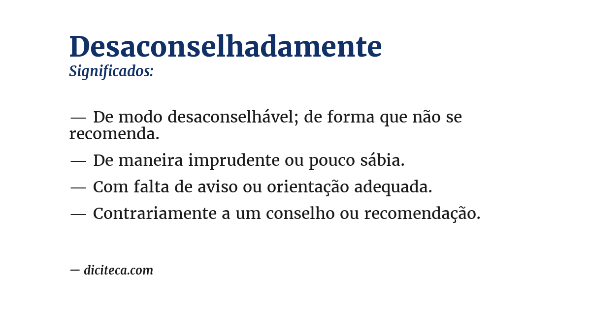 Significado de desaconselhadamente