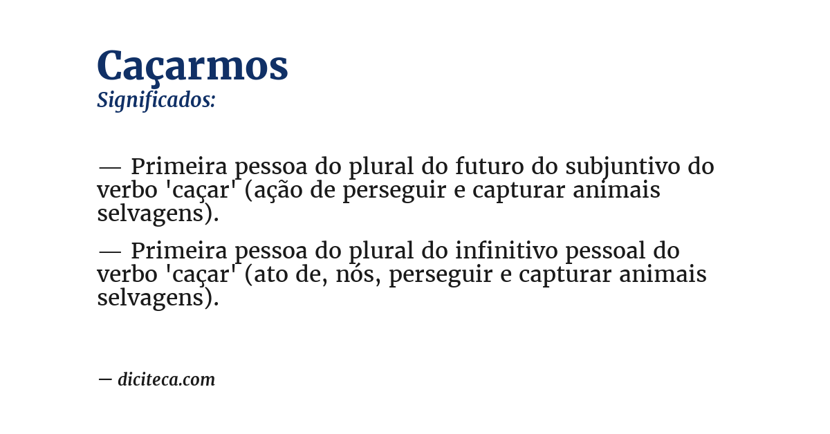 Significado de caçarmos