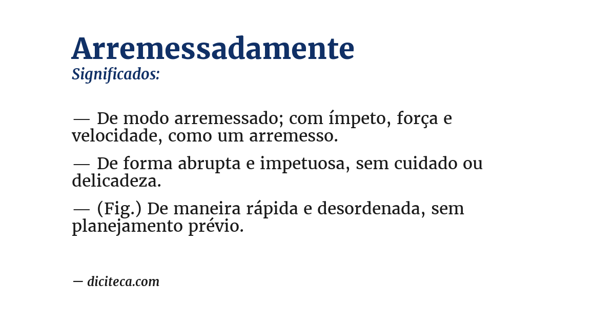 Significado de arremessadamente