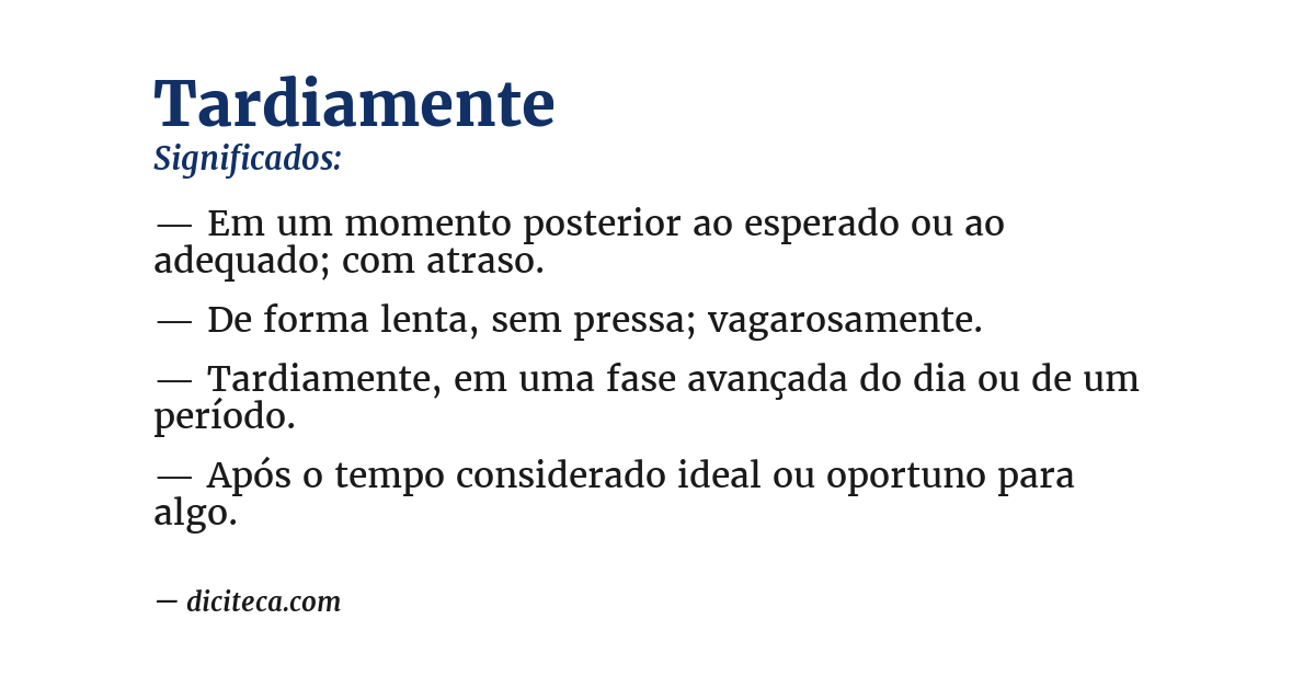 Significado de tardiamente