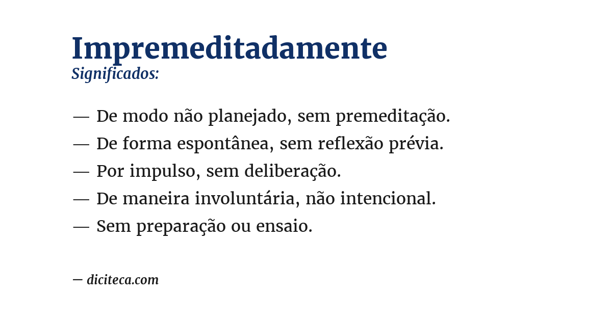 Significado de impremeditadamente