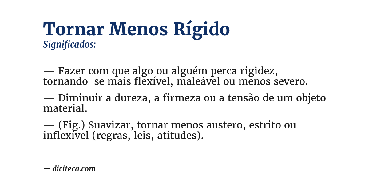 Significado de tornar menos rígido