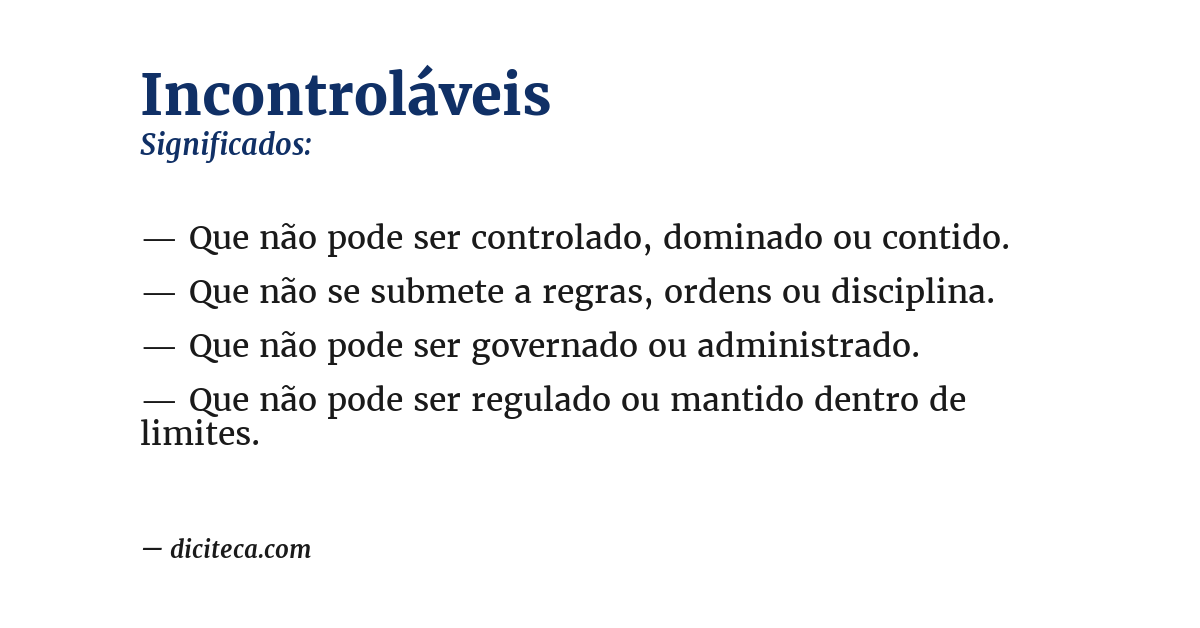 Significado de incontroláveis