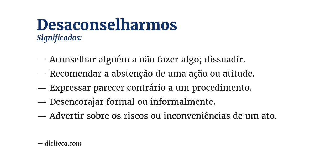 Significado de desaconselharmos