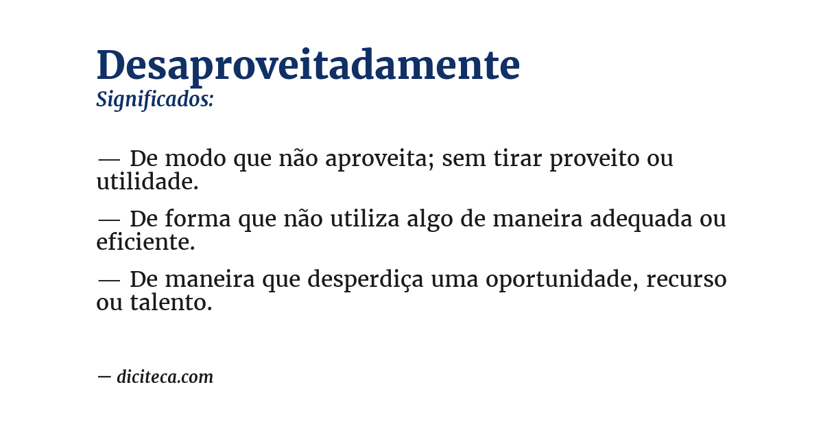 Significado de desaproveitadamente