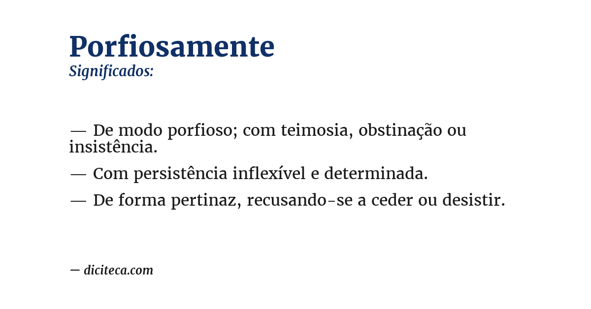 Significado de porfiosamente