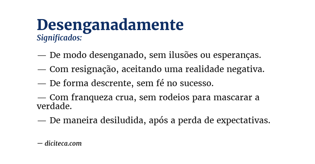 Significado de desenganadamente