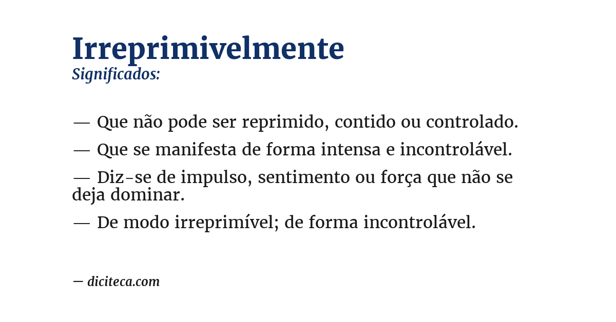 Significado de irreprimivelmente