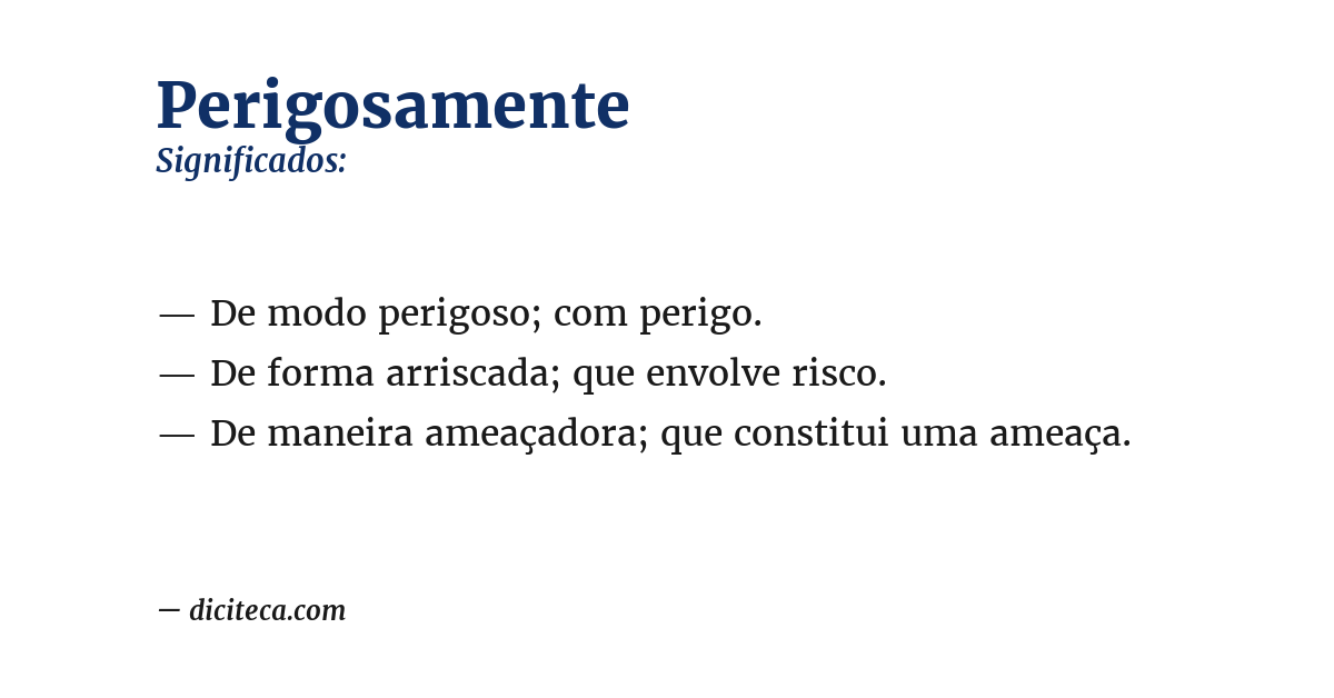 Significado de perigosamente