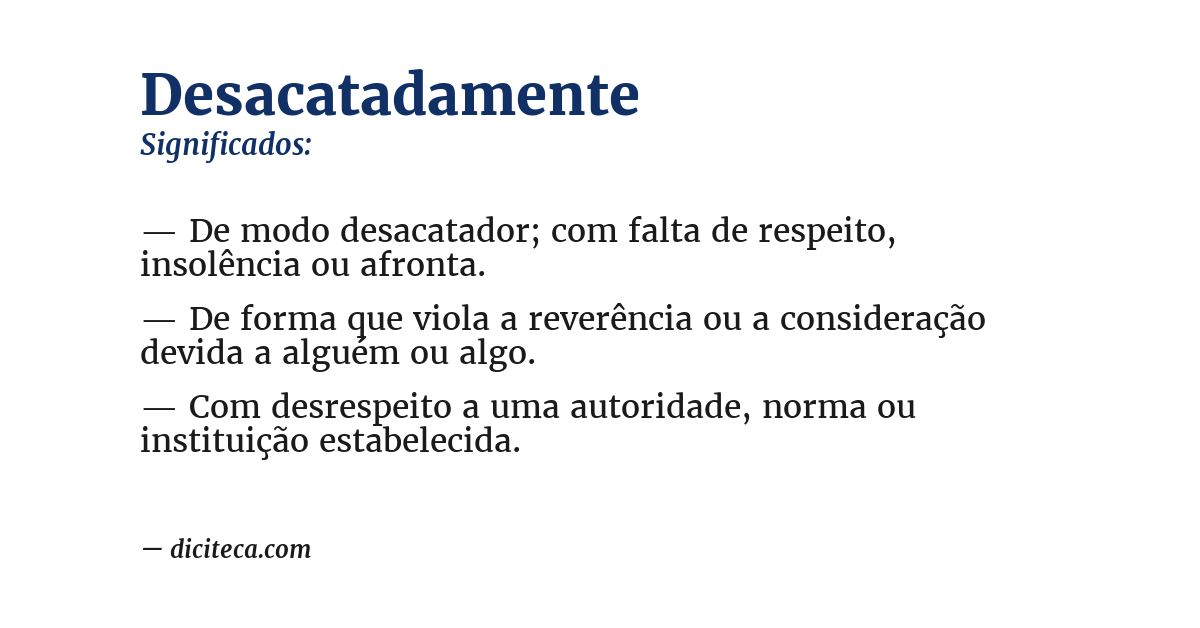 Significado de desacatadamente