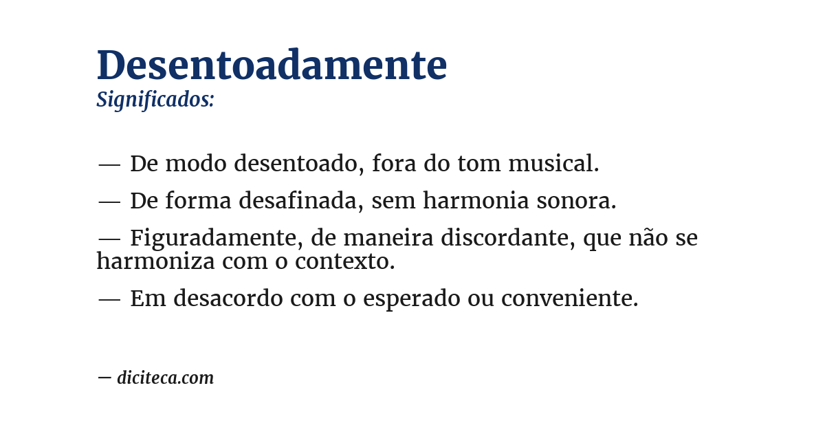 Significado de desentoadamente