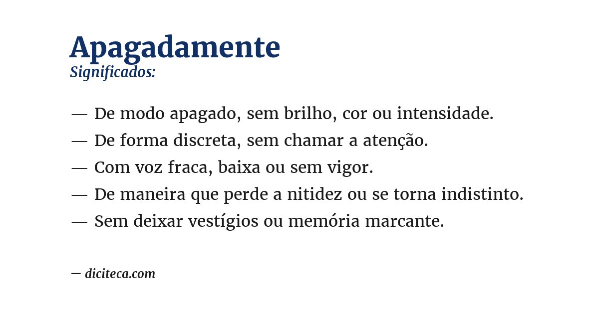 Significado de apagadamente